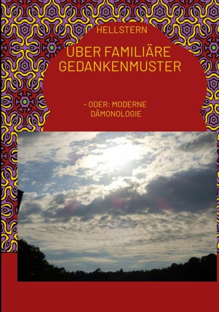 Über familiäre Gedankenmuster: - Oder: Moderne Dämonologie