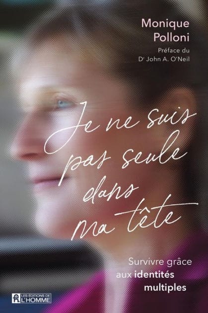 Je ne suis pas seule dans ma tête: Survivre grâce aux identités multiples