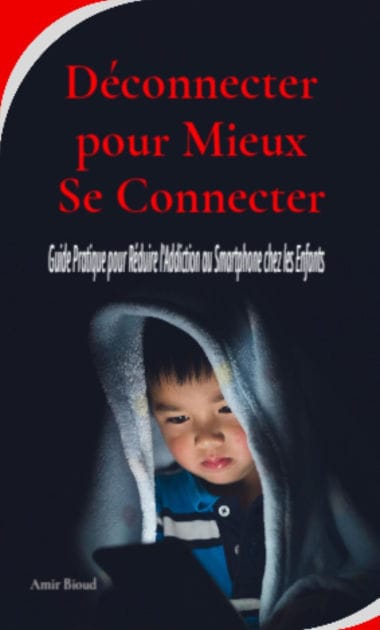 Déconnecter pour Mieux Se Connecter: Guide Pratique pour Réduire l'Addiction au Smartphone chez les Enfants