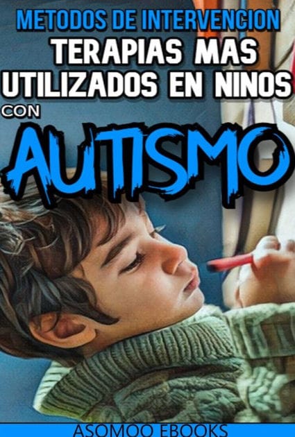 Métodos de intervención Terapias más utilizadas en niños con autismo