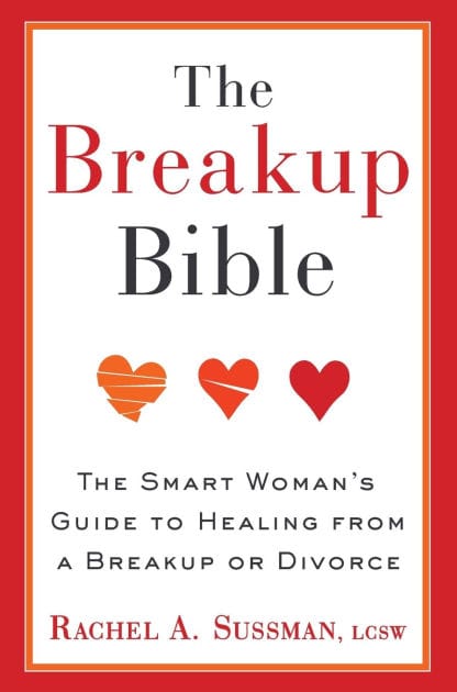 The Breakup Bible: The Smart Woman's Guide to Healing from a Breakup or Divorce