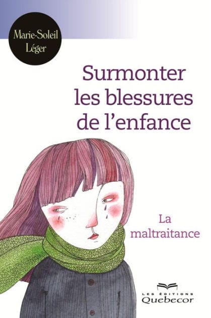 Surmonter les blessures de enfance: La maltraitance