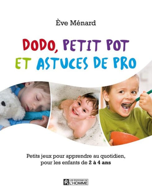 Dodo, petit pot et astuces de pro: Petits jeux pour apprendre au quotidien, pour les enfants de 2 à 4 ans