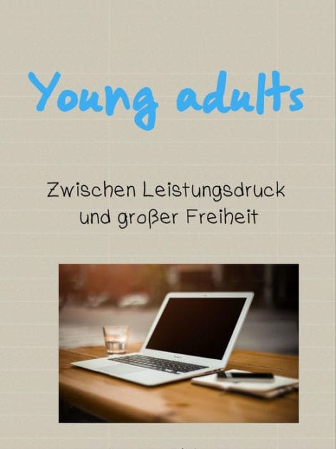 Young adults: Zwischen Leistungsdruck und großer Freiheit