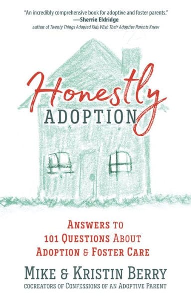 Honestly Adoption: Answers to 101 Questions About Adoption and Foster Care