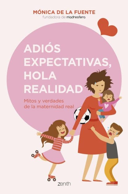Adiós expectativas, hola realidad: Mitos y verdades de la maternidad real