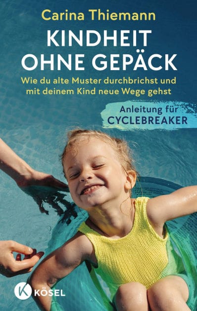 Kindheit ohne Gepäck: Wie du alte Muster durchbrichst und mit deinem Kind neue Wege gehst - Anleitung für Cyclebreaker