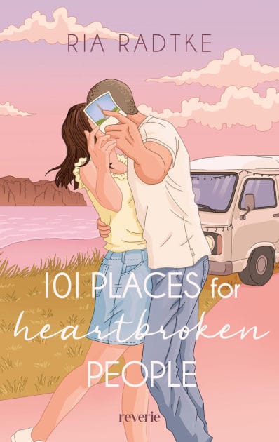 101 Places for Heartbroken People: Liebesroman Roadtrip-Vibes treffen auf große Gefühle Durch Europa mit dem Van Second-Chance- und Friends-to-Lovers-Romance