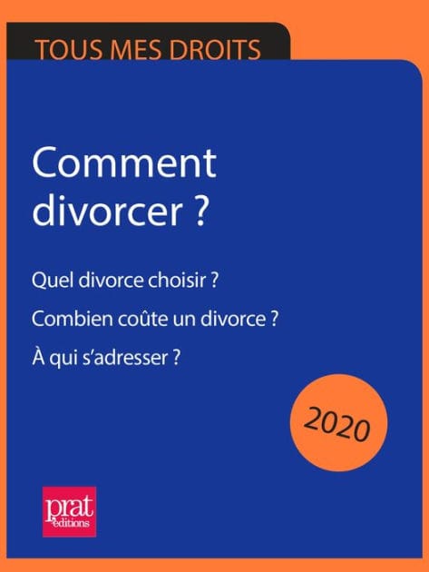 Comment divorcer ? 2020: Quel divorce choisir ? Combien coûte un divorce ? À qui s'adresser ?