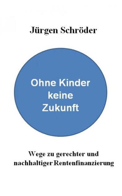 Ohne Kinder keine Zukunft: Wege zu gerechter und nachhaltiger Rentenfinanzierung