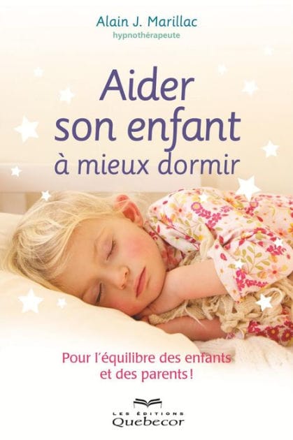 Aider son enfant à mieux dormir: Pour l'équilibre des enfants et des parents