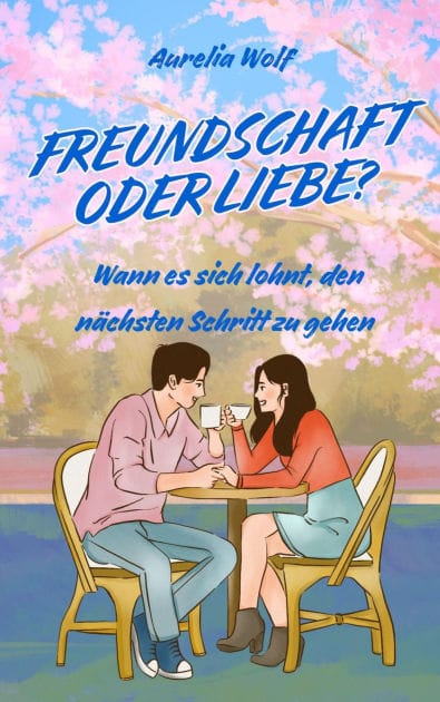 Freundschaft oder Liebe?: Wann es sich lohnt, den nächsten Schritt zu gehen