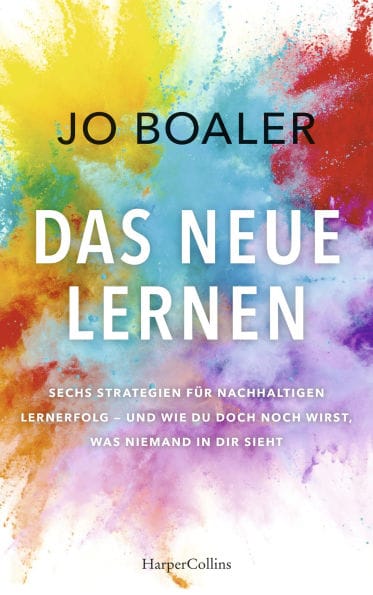 DAS NEUE LERNEN: Sechs Strategien für nachhaltigen Lernerfolg - und wie du doch noch wirst, was niemand in dir sieht Über unser unbegrenztes Potenzial Growth Mindset Wie guter Unterricht gelingt