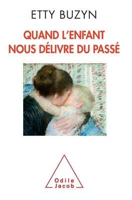 When the Child Frees Up of Our Past / Quand l'enfant nous dï¿½livre du passï¿½