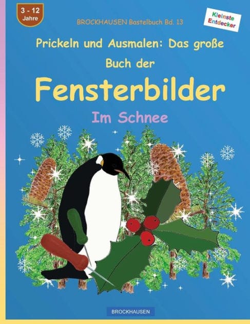 BROCKHAUSEN Bastelbuch Bd. 13: Prickeln und Ausmalen - Das große Buch der Fensterbilder: Im Schnee