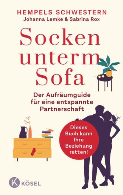 Socken unterm Sofa: Der Aufräumguide für eine entspannte Partnerschaft - Wohnung entrümpeln - Beziehung stärken - Dieses Buch kann Ihre Beziehung retten!
