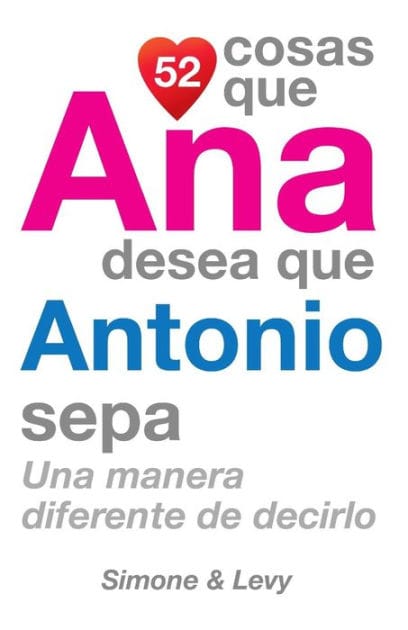52 Cosas Que Ana Desea Que Antonio Sepa: Una Manera Diferente de Decirlo
