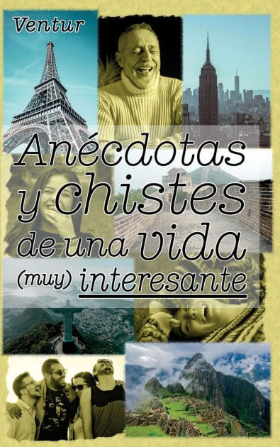 Anécdotas y chistes de una vida (muy) interesante