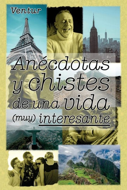 Anécdotas y chistes de una vida (muy) interesante