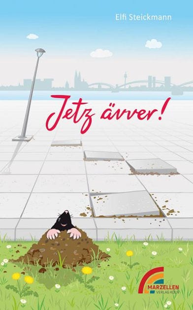 Jetz ävver: Kölsches von Elfi Steickmann