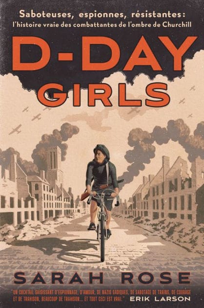 D-Day girls: Saboteuses, espionnes, résistantes : l'histoire vraie des combattantes de l'ombre de Churchill