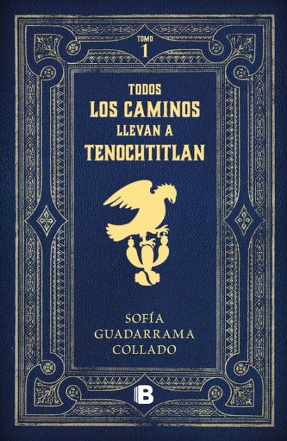 Todos los caminos nos llevan a Tenochtitlan / Every Road Leads to Mexico Tenochtitlan