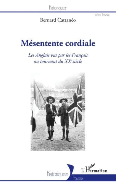 Mésentente cordiale: Les Anglais vus par les Français au tournant du XXe siècle.