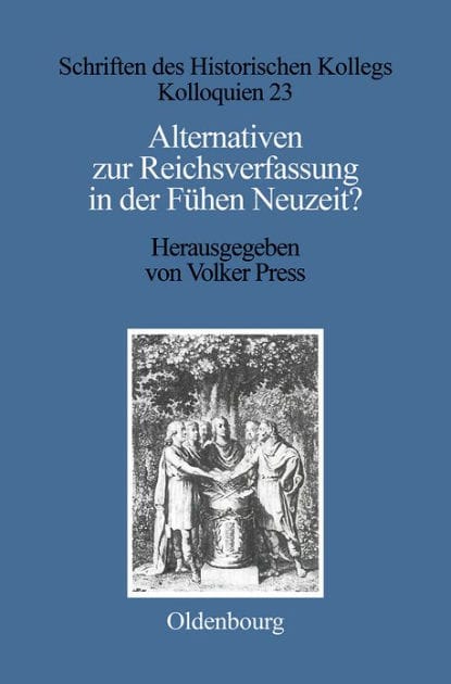 Alternativen zur Reichsverfassung in der Frühen Neuzeit?
