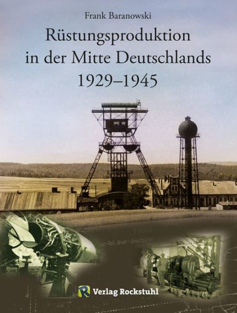 Rüstungsproduktion in der Mitte Deutschlands 1929 - 1945: Südniedersachsen mit Braunschweiger Land sowie Nordthüringen einschließlich des Südharzes - vergleichende Betrachtung des zeitlich versetzten Aufbaus zweier Rüstungszentren