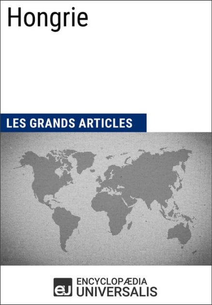 Hongrie: Les Grands Articles d'Universalis