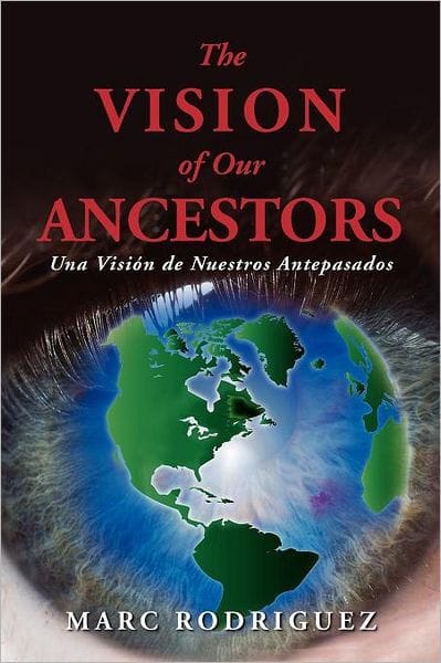 The Vision of Our Ancestors (Una Vision de Nuestros Antepasados)