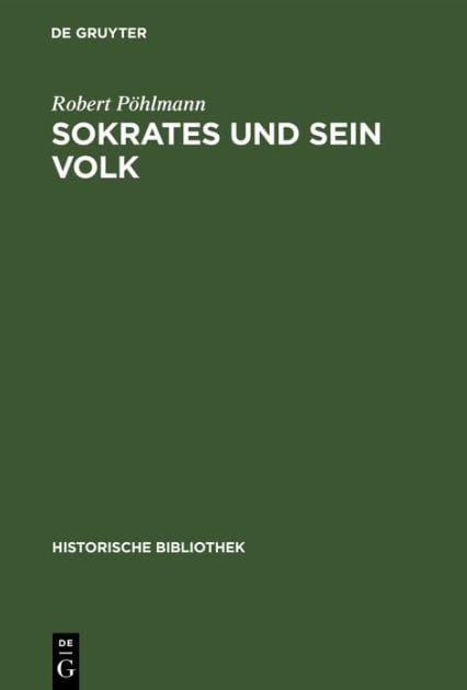Sokrates Und Sein Volk: Ein Beitrag Zur Geschichte Der Lehrfreiheit