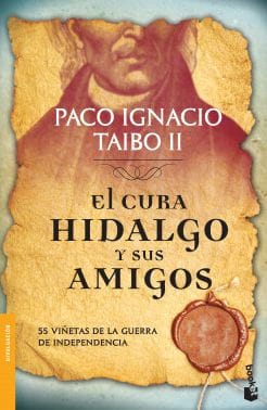 El cura Hidalgo y sus amigos / Father Hidalgo and Company