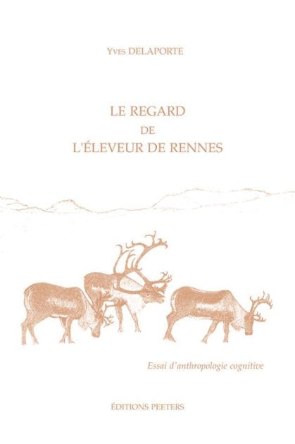 Le regard de l'eleveur de rennes. Essai d'anthropologie cognitive ARC5
