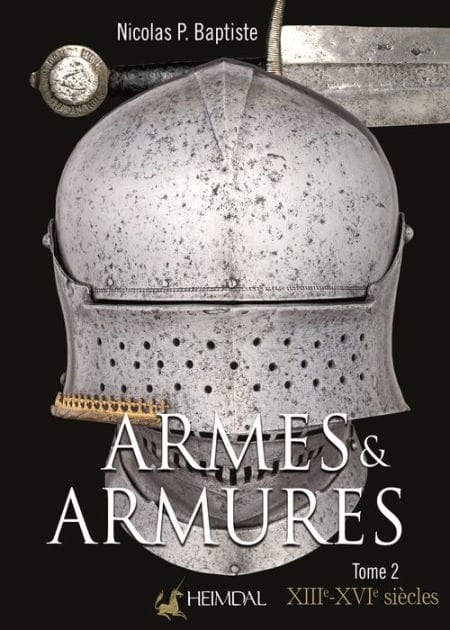 Armes et Armures: Tome 2 - XXIIe - XVIe