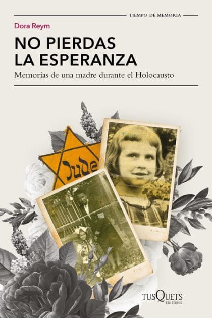 No pierdas la esperanza: Memorias de una madre durante el Holocausto (Biograf a de supervivencia) / Don't Lose Hope (Survival Biography)