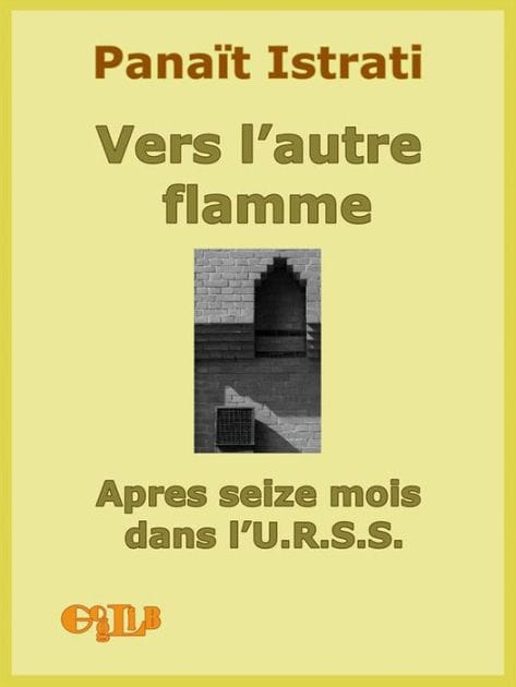 Vers l'autre flamme. Après seize mois dans l'U.R.S.S.
