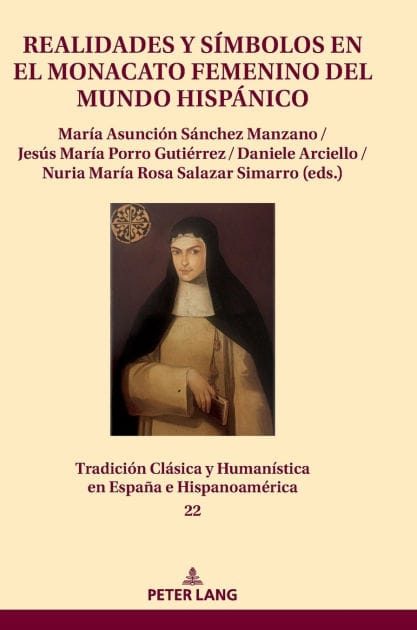 Realidades y símbolos en el monacato femenino del mundo hispánico