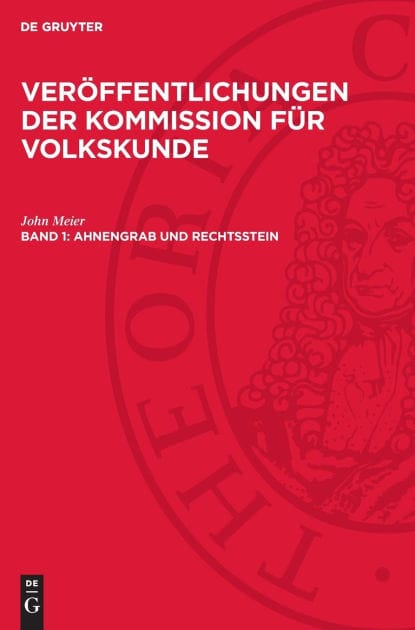 Ahnengrab und Rechtsstein: Untersuchungen zur deutschen Volkskunde und Rechtsgeschichte