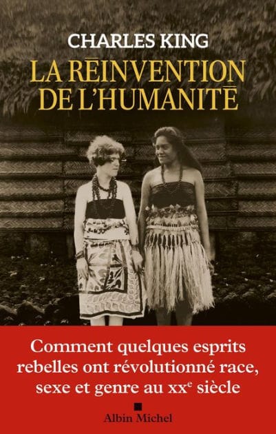 La Réinvention de l'humanité: Comment quelques esprits rebelles ont révolutionné race sexe et genre au XXe sièclen