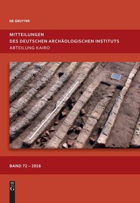 Mitteilungen des Deutschen Archäologischen Instituts, Abteilung Kairo. Band 72