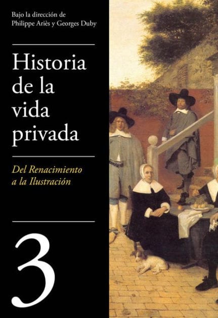 De Renacimiento a la Ilustración (Historia de la vida privada 3)