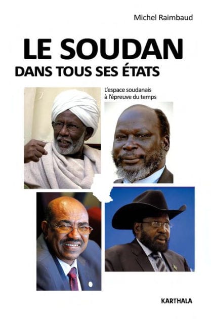 Le Soudan dans tous ses Etats: L'espace soudanais à l'épreuve du temps.