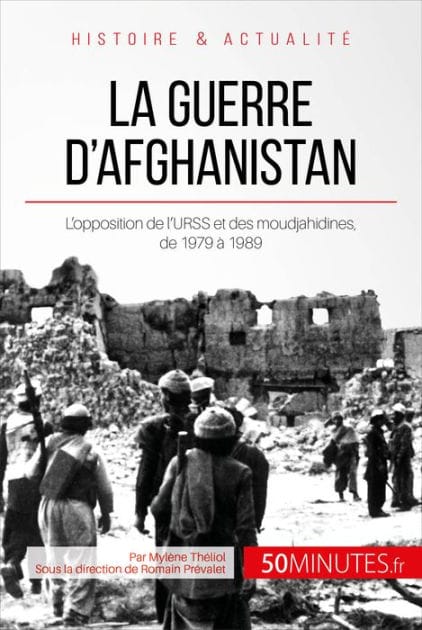 La guerre d'Afghanistan: L'opposition de l'URSS et des moudjahidines, de 1979 à 1989