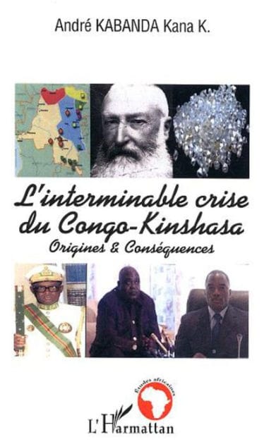 L'interminable crise du Congo-Kinshasa: Origines et Conséquences