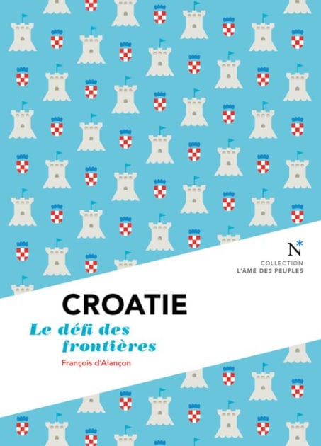 Croatie : Le défi des frontières: L'Âme des Peuples