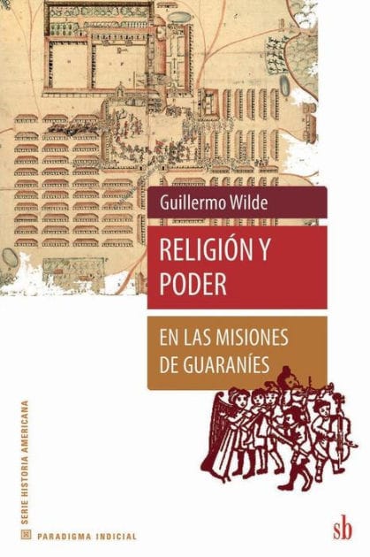 Religiï¿½n y poder en las misiones de guaranï¿½es