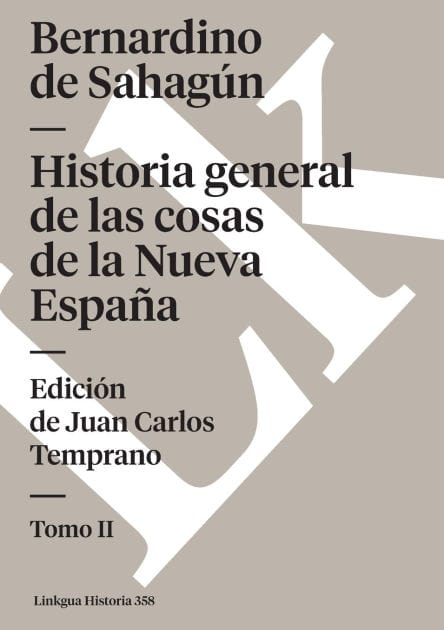 Historia General De Las Cosas De La Nueva Espana Ii