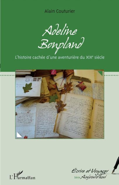 Adeline Bonpland: L'histoire cachée d'une aventurière du XIXe siècle