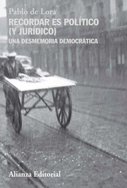 Recordar es político (y jurídico): Una desmemoria democrática